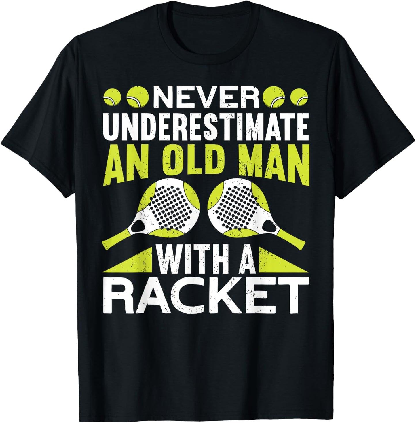 Never Underestimate An Old Man With A Racket Funny Padel T-Shirt - T-Shirt | Black