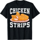 Chicken Strips - Funny Restaurant Owner - Fast Food Eater T-Shirt - T-Shirt | Black