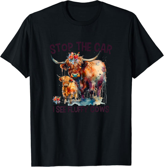 Stop The Car I See Fluffy Cows Highland Cow Breeder T-Shirt - T-Shirt | Black