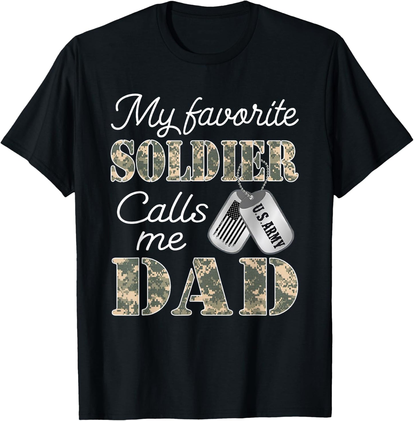 My Favorite Soldier Calls Me Dad Proud US Army Family T-Shirt - T-Shirt | Black