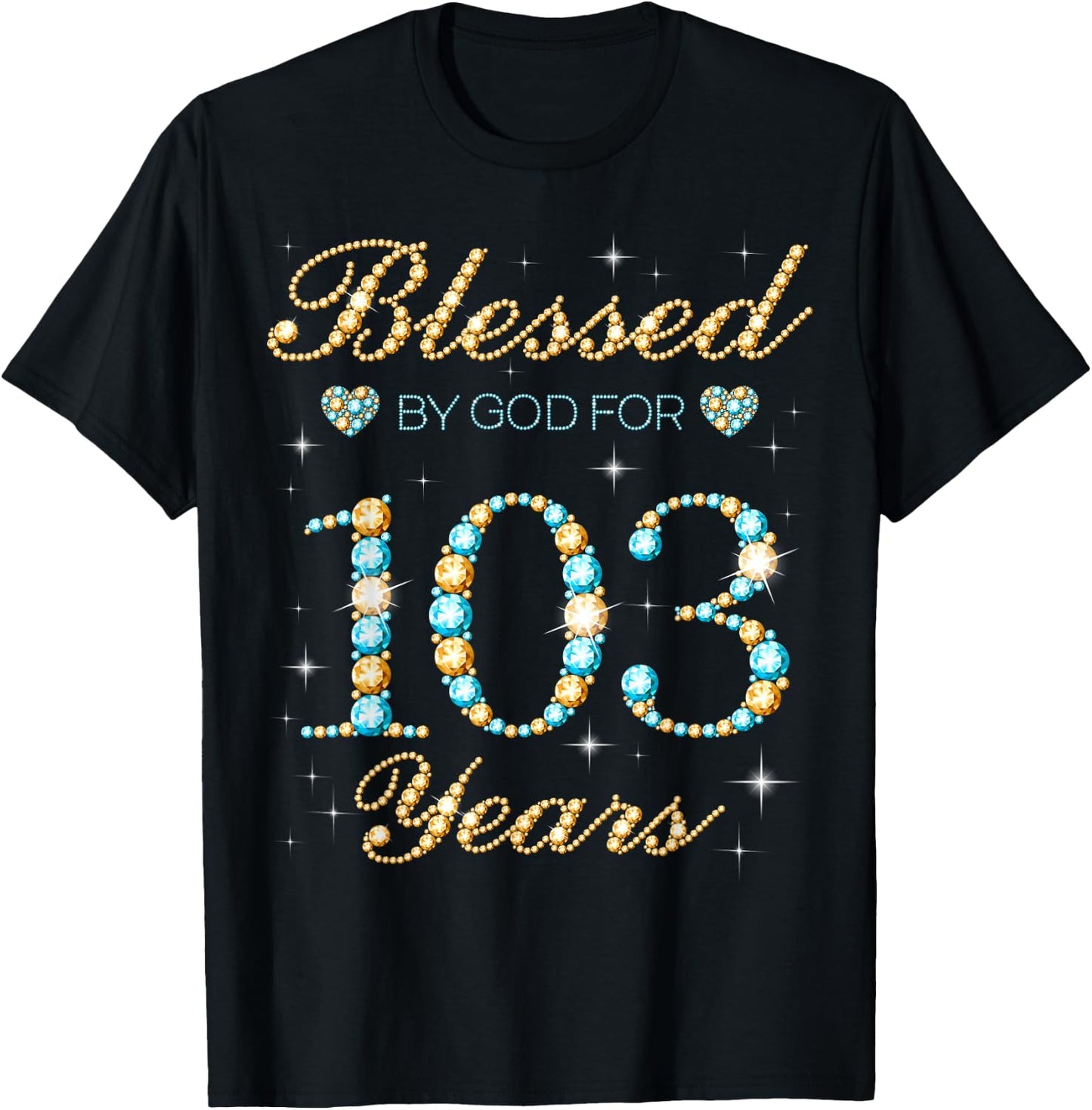 Blessed By God For 103 Years Old 103rd Birthday Party Cute T-Shirt - T-Shirt | Black