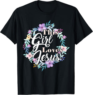 This Girl Loves Jesus Bible Verse Christian Faith Flowers T-Shirt - T-Shirt | Black