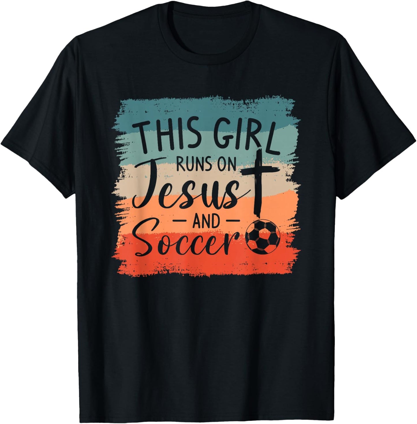 This Girl Runs On Jesus And Soccer Player T-Shirt - T-Shirt | Black