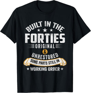 Built In The Forties Built In The 40s Birthday T-Shirt - T-Shirt | Black