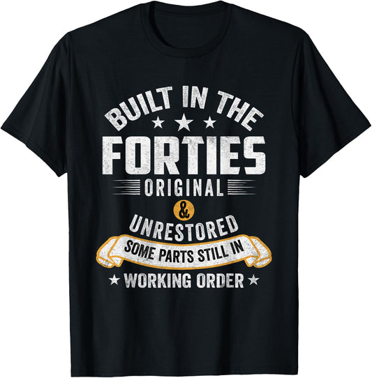 Built In The Forties Built In The 40s Birthday T-Shirt - T-Shirt | Black