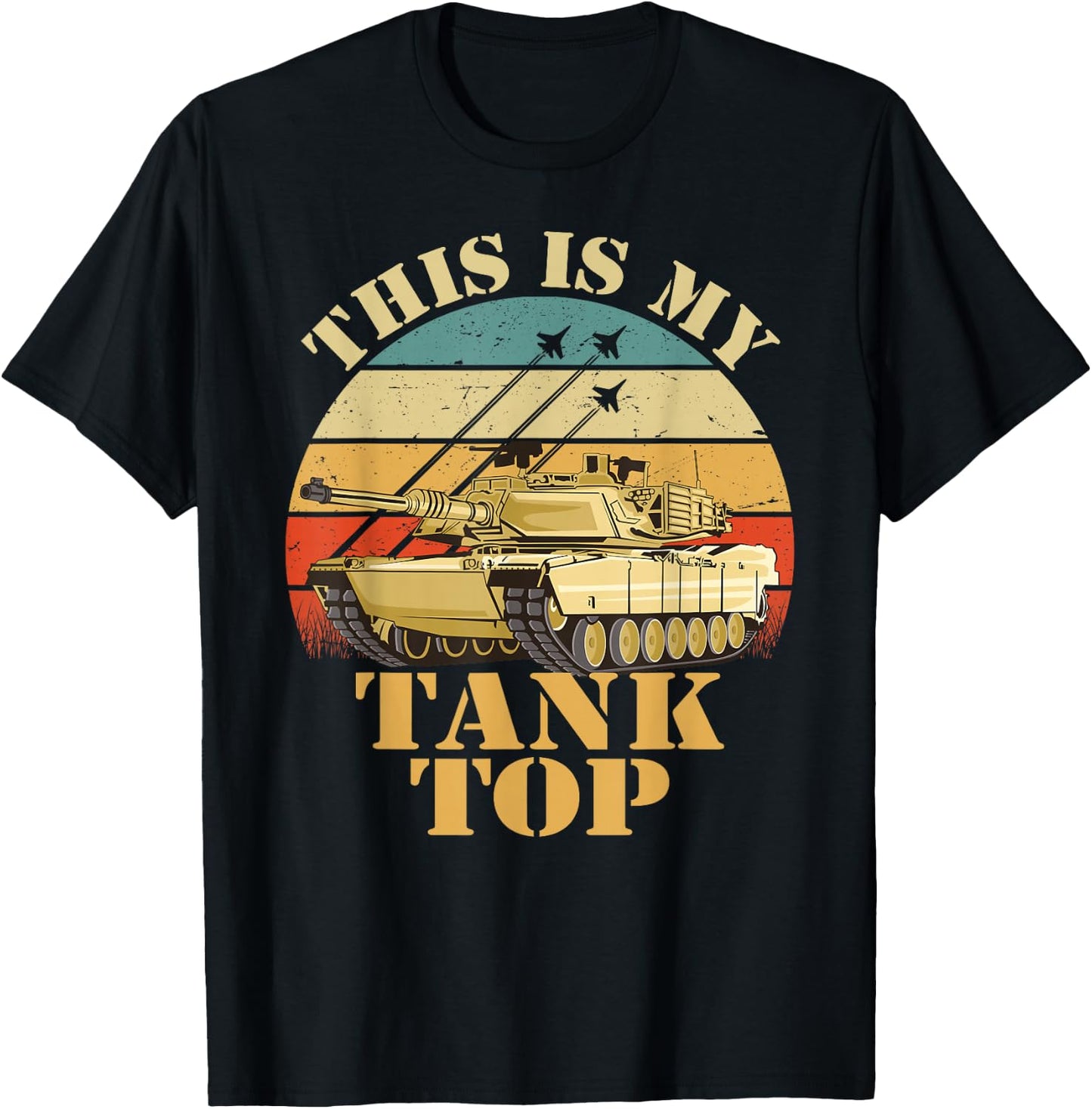 Army Tank the Funny Sarcastic Military Pun This My Tank T-Shirt - T-Shirt | Black