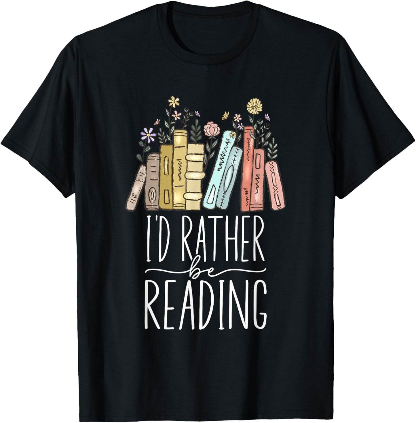 I'd Rather Be Reading T-Shirt - T-Shirt | Black