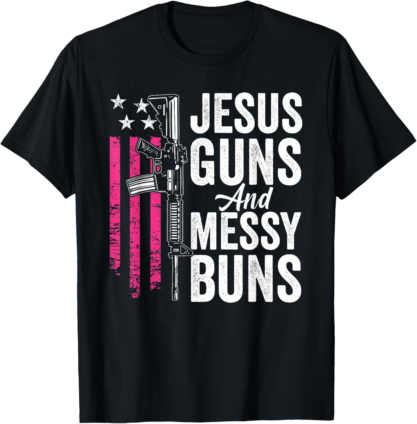Jesus Guns And Messy Buns - God Guns Pink USA Flag T-Shirt - T-Shirt | Black