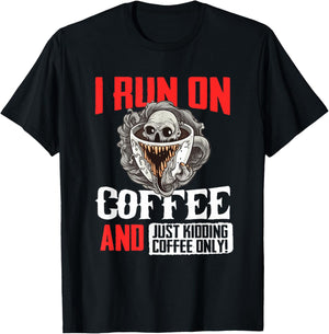Horror cup of coffee I run on coffee T-Shirt - T-Shirt | Black