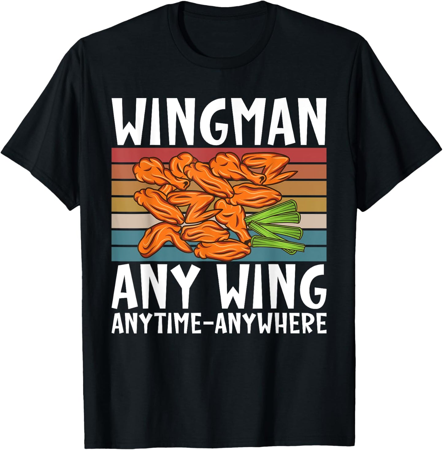 Wingman any Wing anytime anywhere funny Chicken Wing T-Shirt - T-Shirt | Black