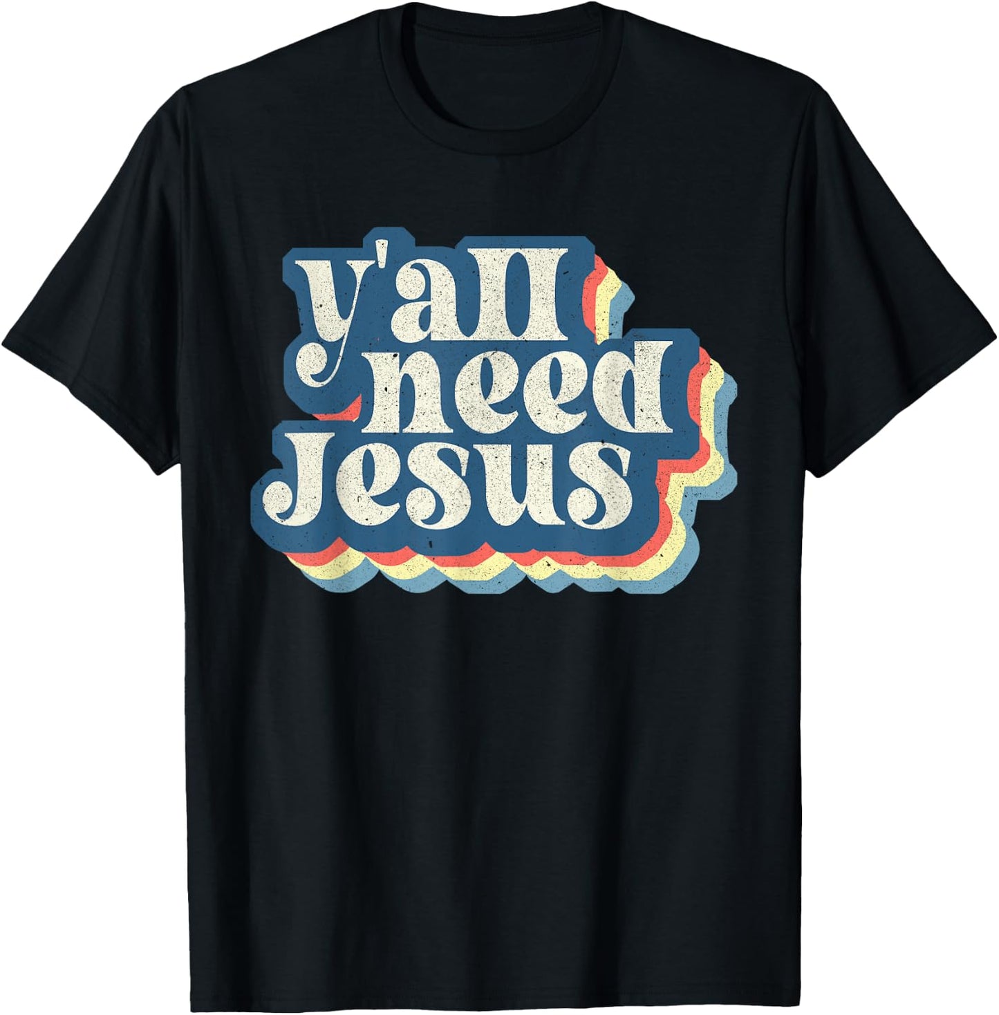 Retro 70s Groovy Y'all Need Jesus Religion Christ Bible T-Shirt - T-Shirt | Black