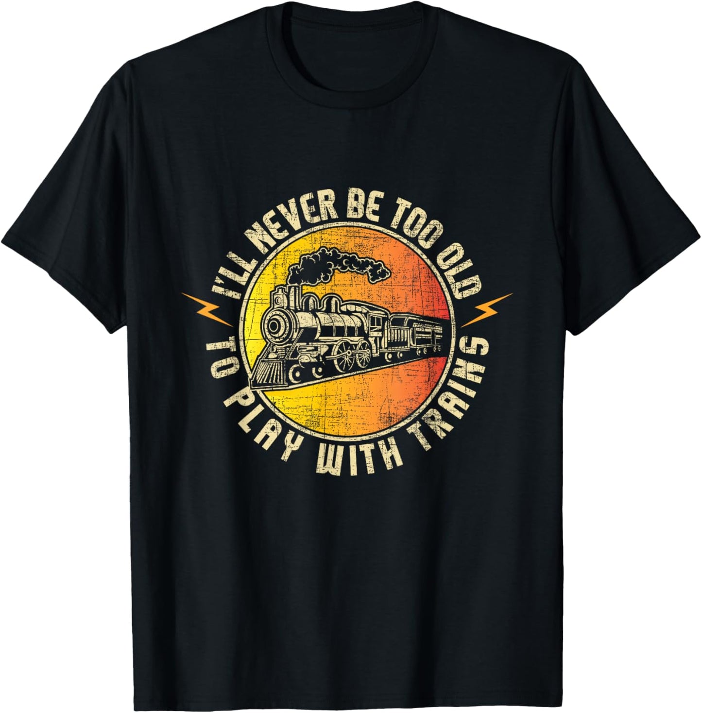 Never Too Old to Play with Trains - Model Train Railroading T-Shirt - T-Shirt | Black