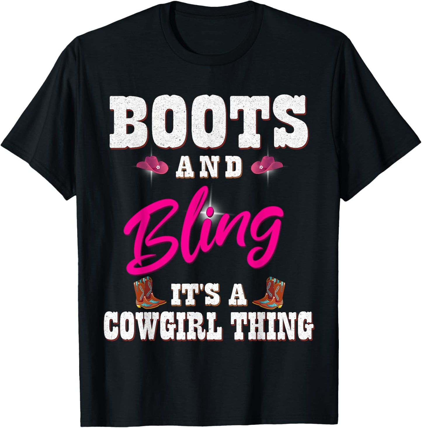 Girls Boots & Bling its a Cowgirl Thing Cute Cowgirl T-Shirt - T-Shirt | Black
