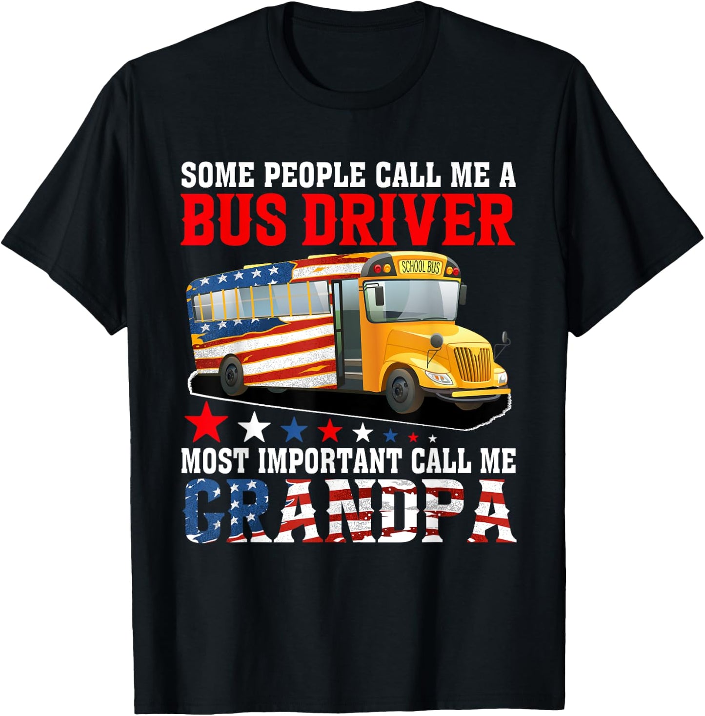 People Call Me A Bus Driver Most Important Call Me Grandpa T-Shirt - T-Shirt | Black