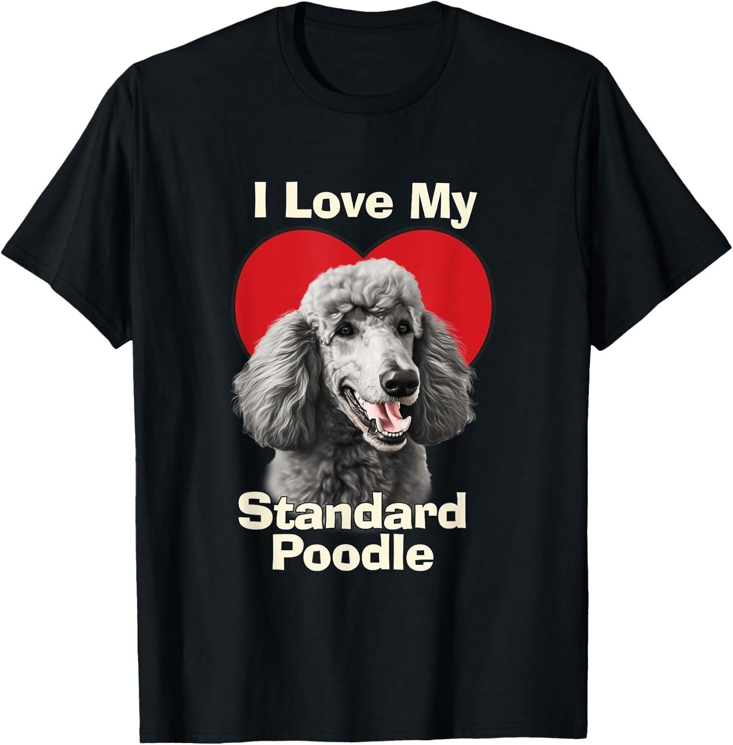 I Love My Standard Poodle Puppy Dog Men Women Kids T-Shirt - T-Shirt | Black