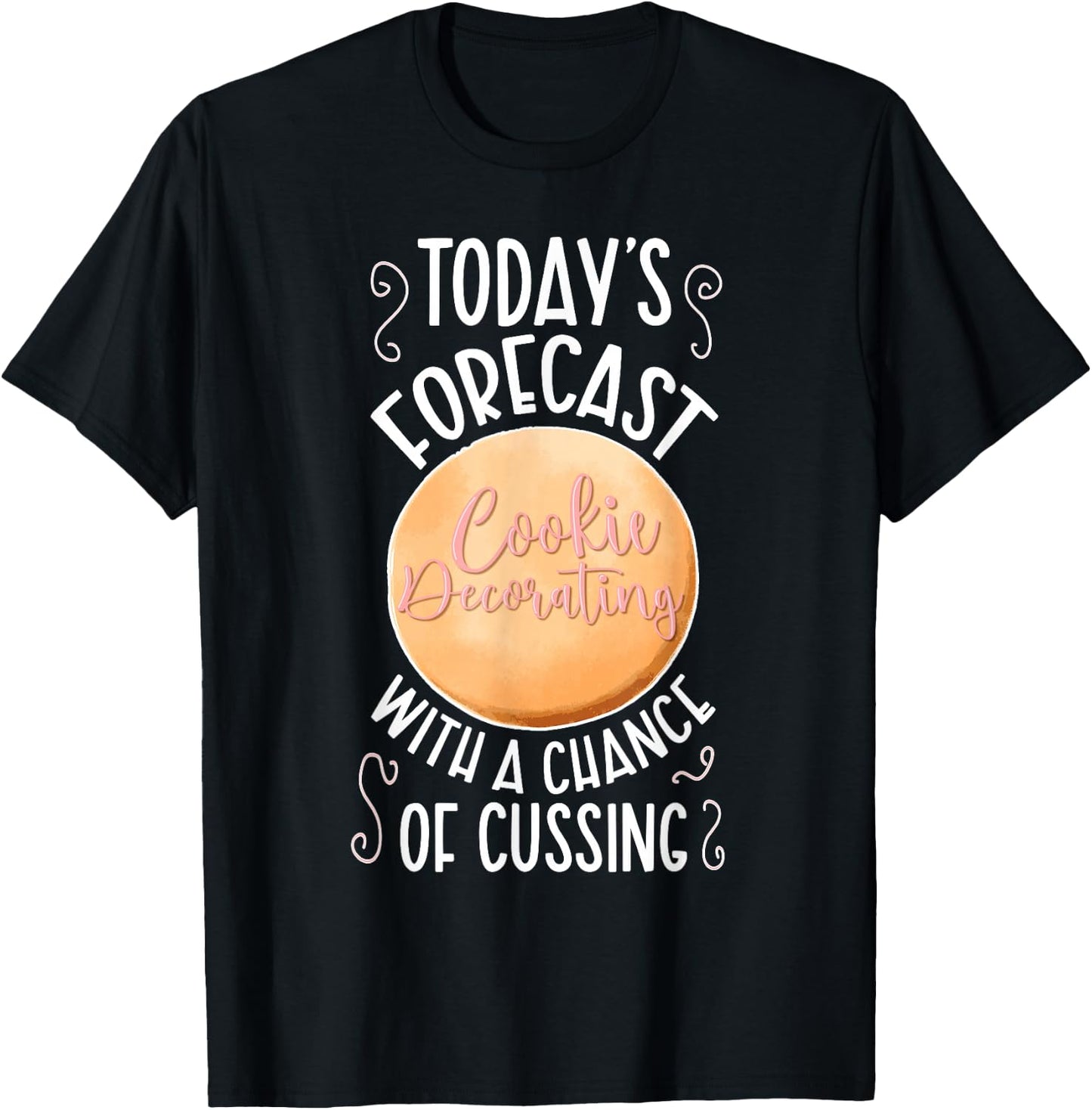 Cookie Decorating Funny Cookie Decorator Cookie Artist T-Shirt - T-Shirt | Black