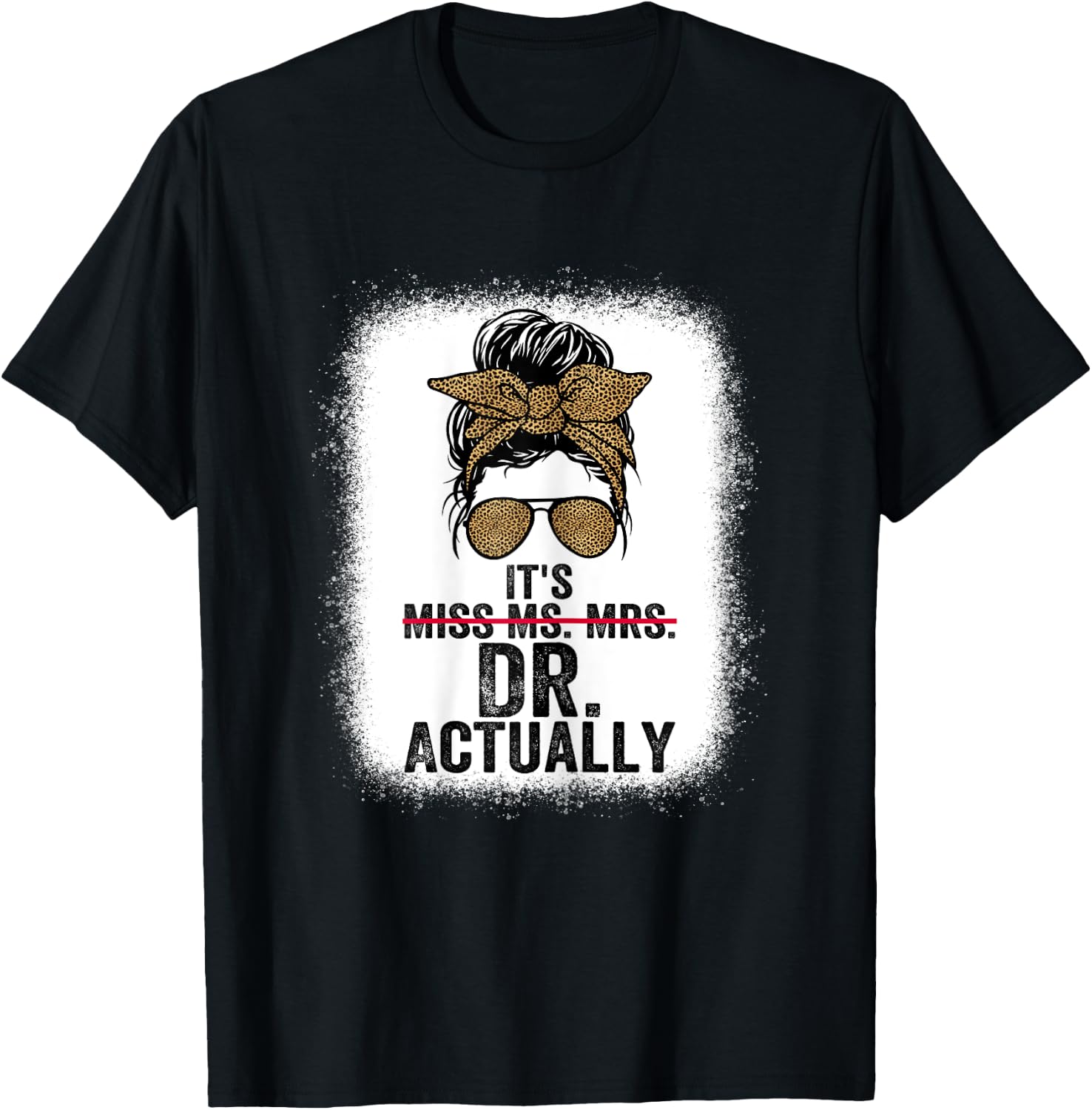 It's Miss Ms Mrs Dr Actually Doctor graduation Appreciation T-Shirt - T-Shirt | Black