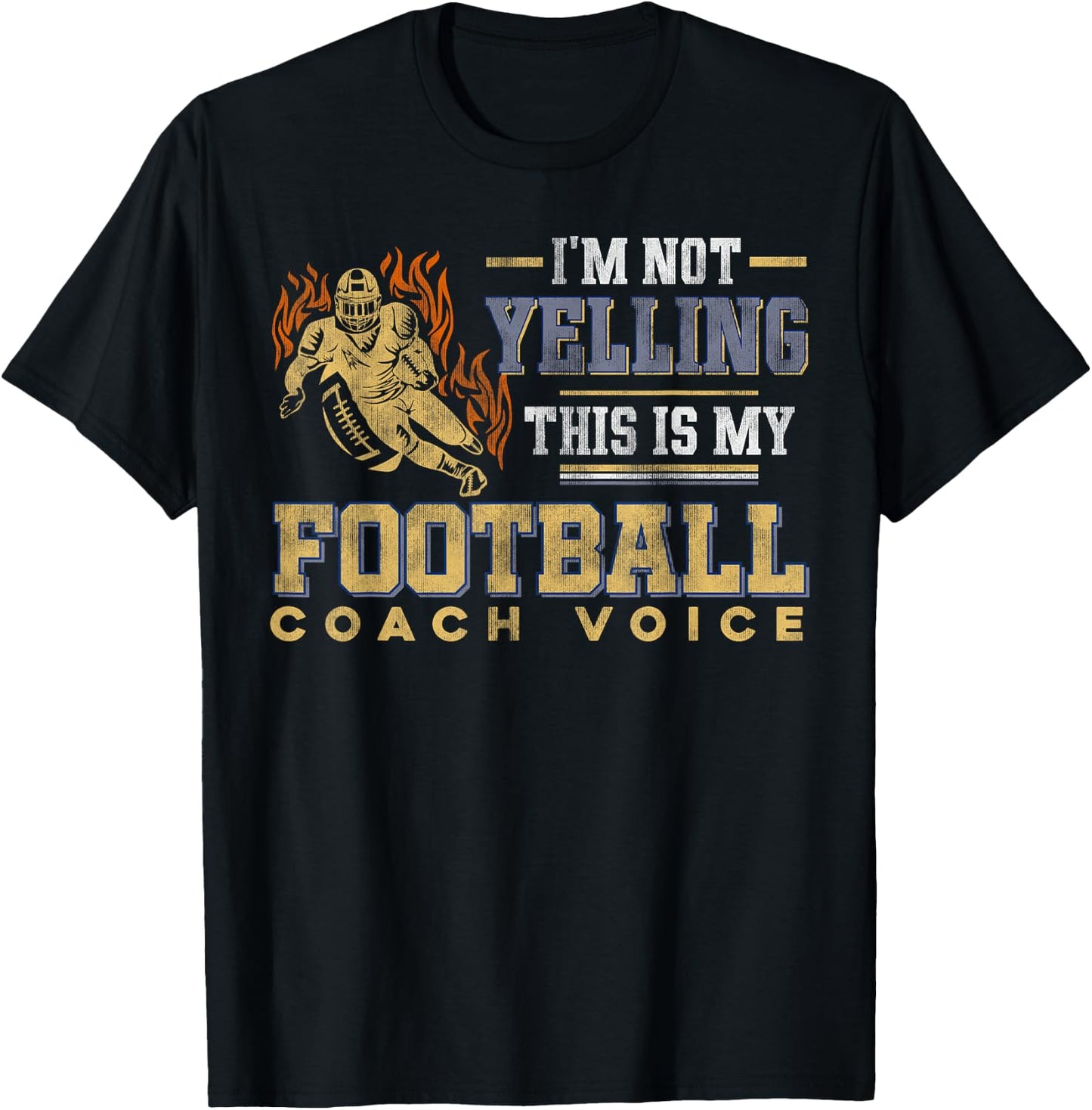 I'm Not Yelling This Is My Football Coach Voice - Coaching T-Shirt - T-Shirt | Black