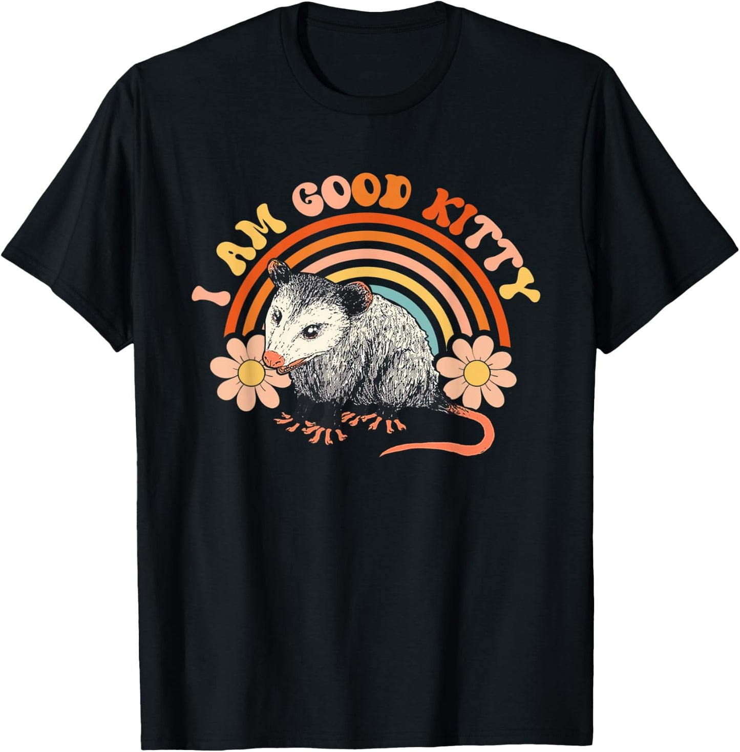 I Am Good Kitty Opossum Cat Pet Retro Possum Lovers Rat Men Women T-Shirt - T-Shirt | Black