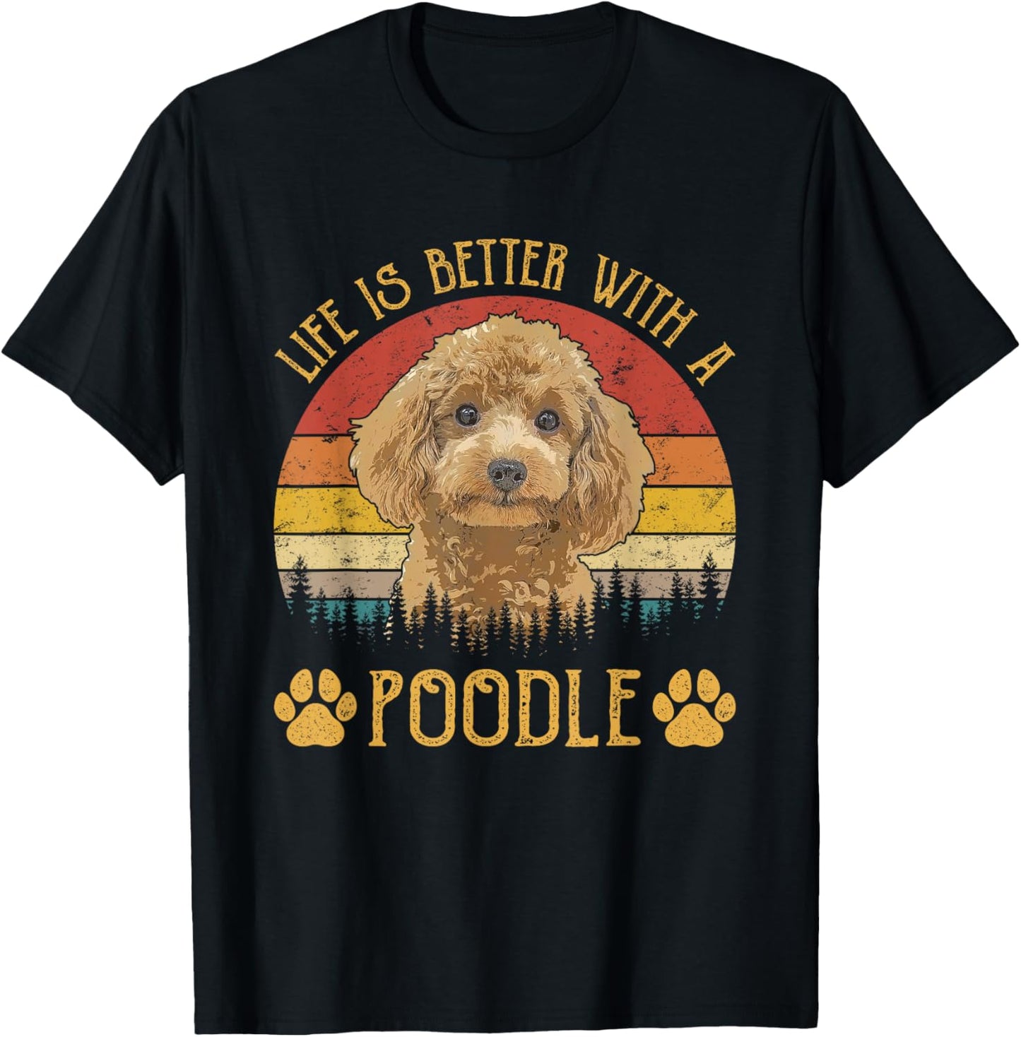 Life Is Better With A Poodle Funny Dog Lover T-Shirt - T-Shirt | Black