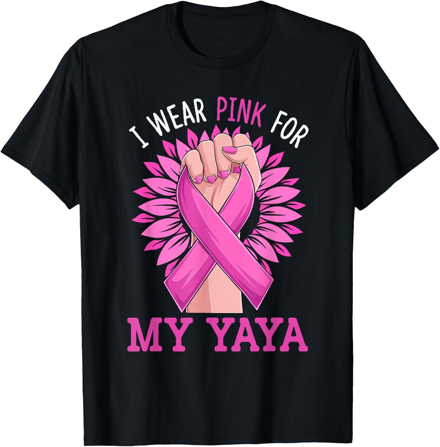 I Wear Pink For My My Yaya Breast Cancer Awareness T-Shirt - T-Shirt | Black