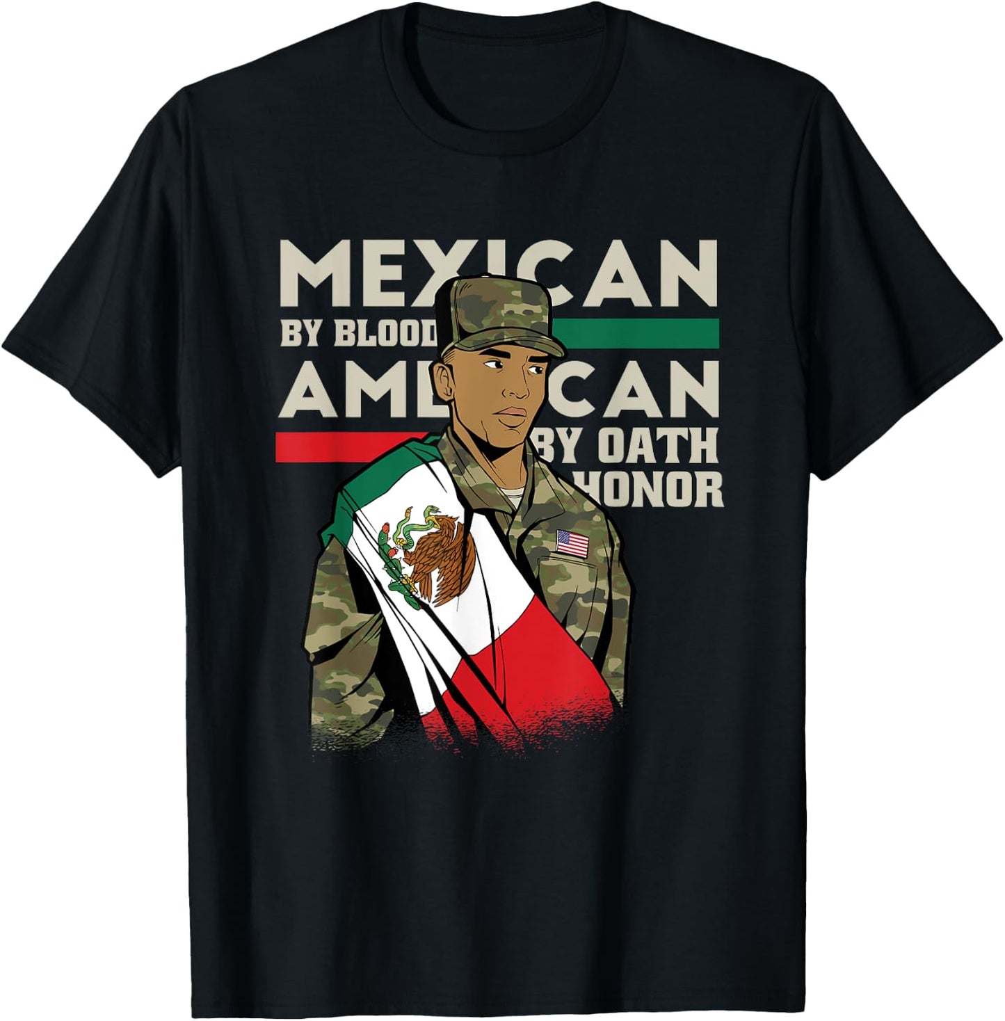 Mexican By Blood American By Oath Honour Proud Army Veteran T-Shirt - T-Shirt | Black