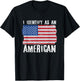 US American Patriotism Outfits & Women -Adults, -Kids Black Cotton Blend Small I Identify As An American Proud US American T-Shirt - T-Shirt | Black