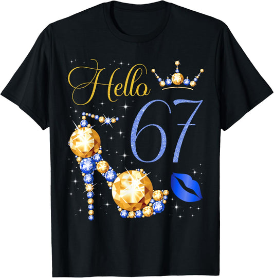 Hello 67 Years Old 67th Birthday Bday High Heel Crown Kiss T-Shirt - T-Shirt | Black