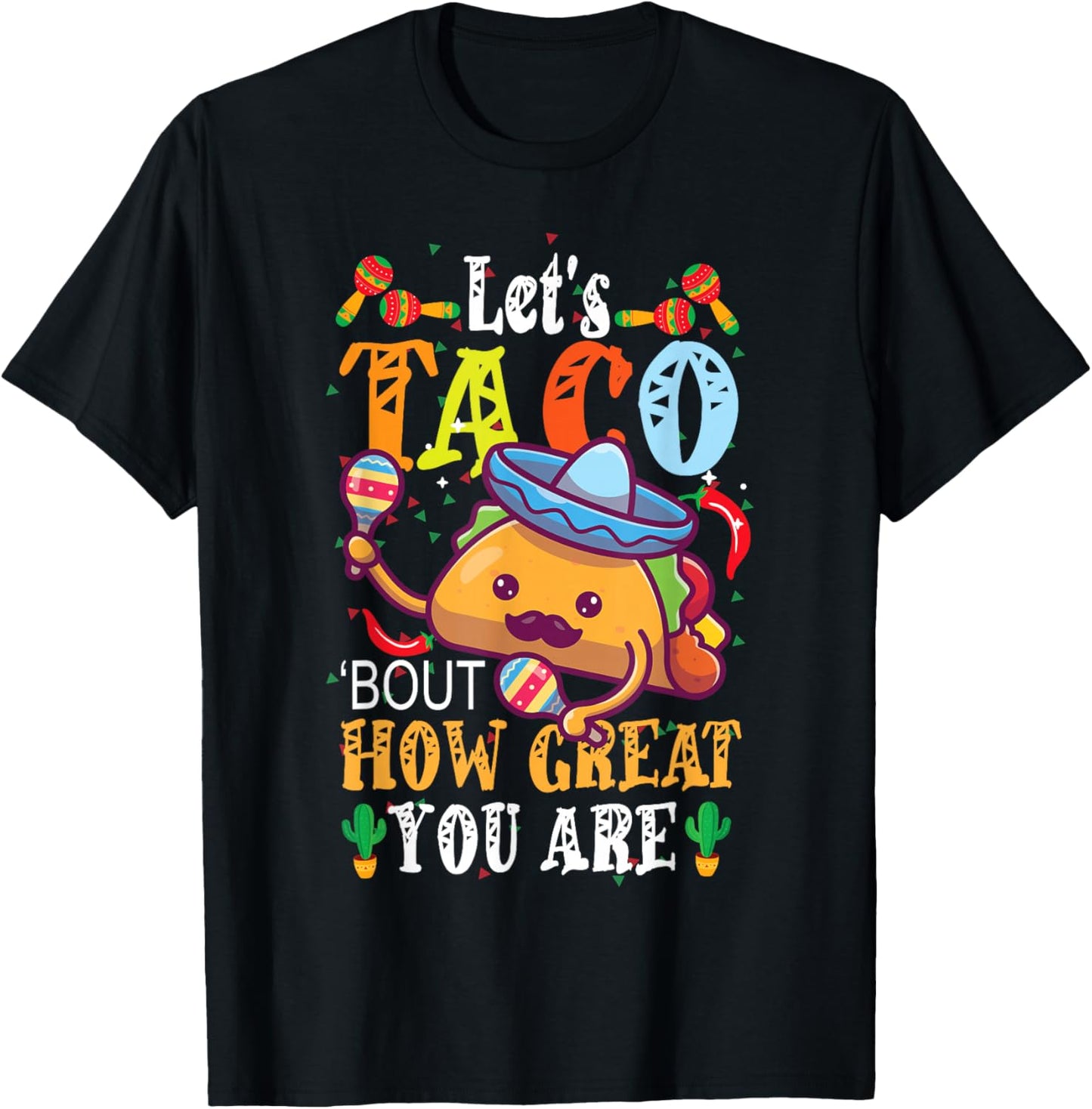 Let's Taco Bout How Great You Are Student Appreciation T-Shirt - T-Shirt | Black