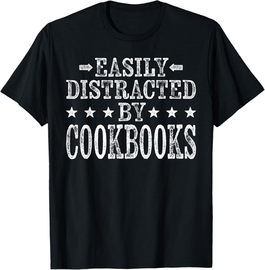 Easily Distracted By Cookbooks - Funny Chef Recipe Cookbooks T-Shirt - T-Shirt | Black