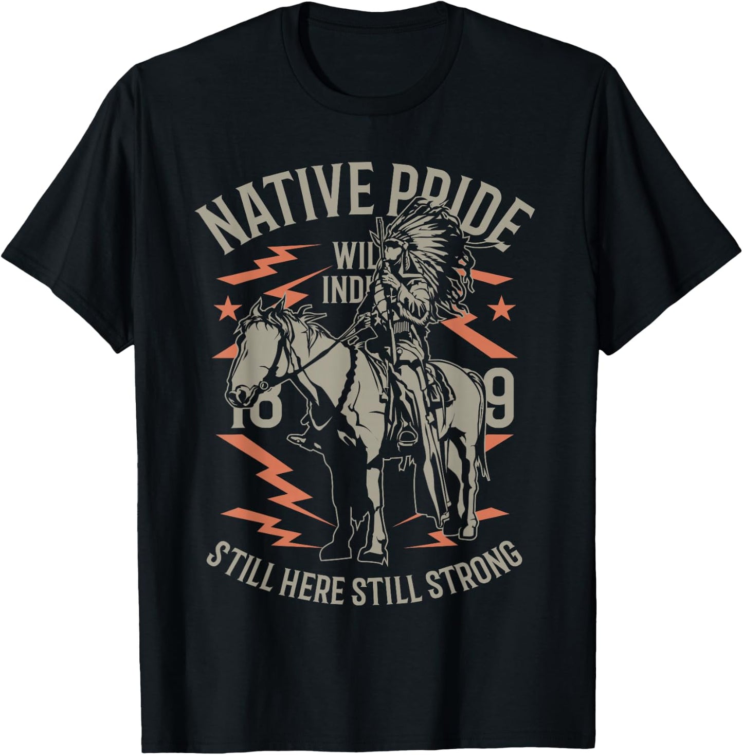 Native Pride Wild Indian 1889 Still Strong Here T-Shirt - T-Shirt | Black