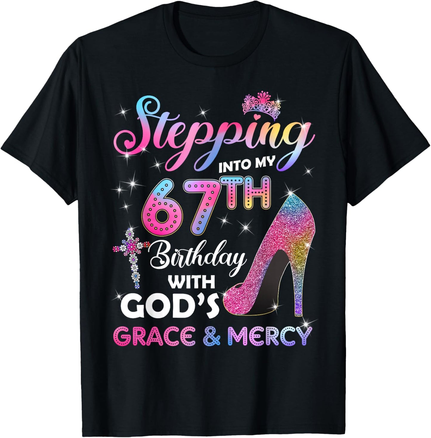Stepping Into My 67th Birthday Gift Women 67 Years Old Pumps T-Shirt - T-Shirt | Black