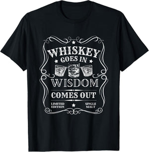 Whiskey Goes In Wisdom Comes Out Funny Drinking T-Shirt - T-Shirt | Black