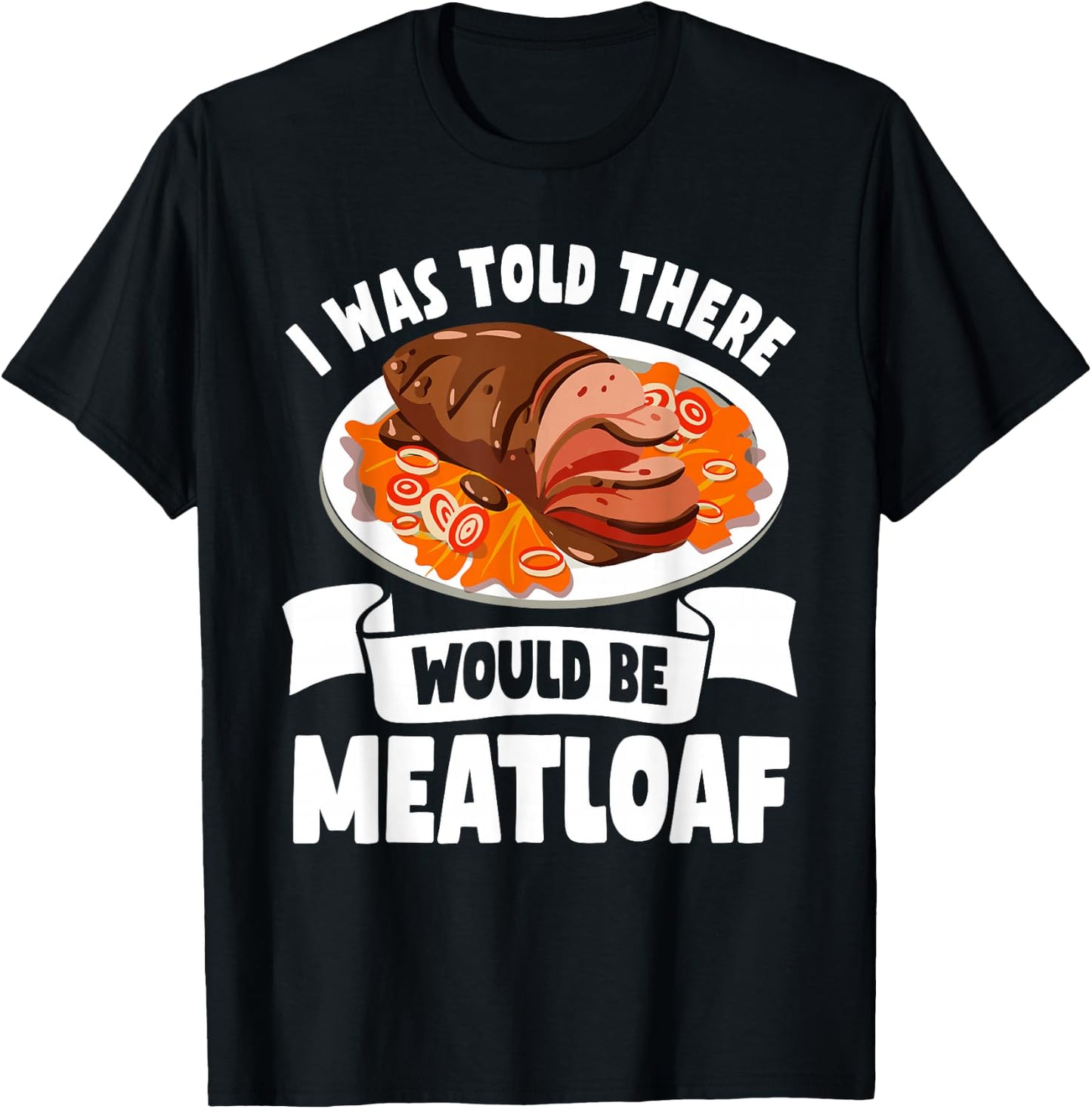 Funny Meatloaf Lover Humor Apparel Bavaria Meat Dinner T-Shirt - T-Shirt | Black