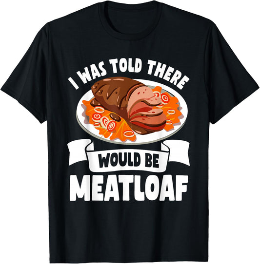 Funny Meatloaf Lover Humor Apparel Bavaria Meat Dinner T-Shirt - T-Shirt | Black