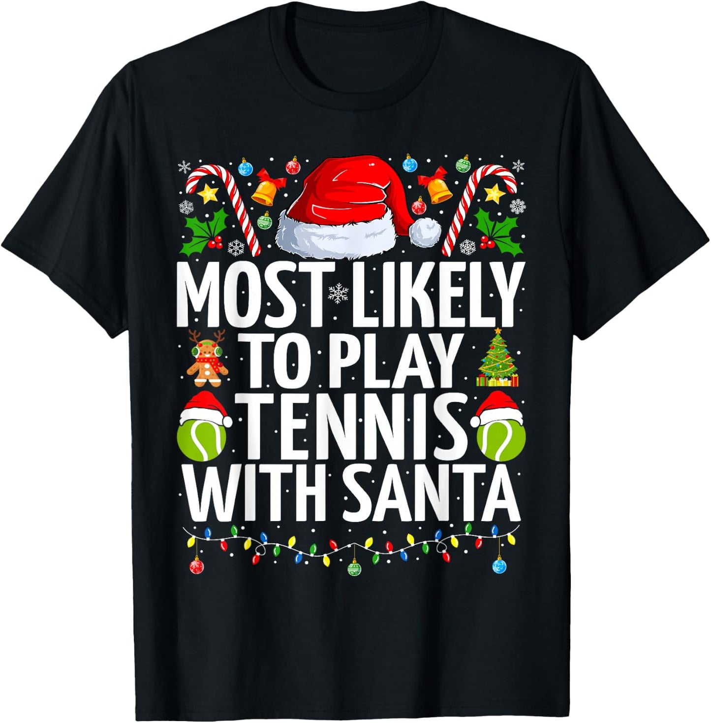 Most Likely To Play Tennis With Santa Christmas Tennis T-Shirt - T-Shirt | Black