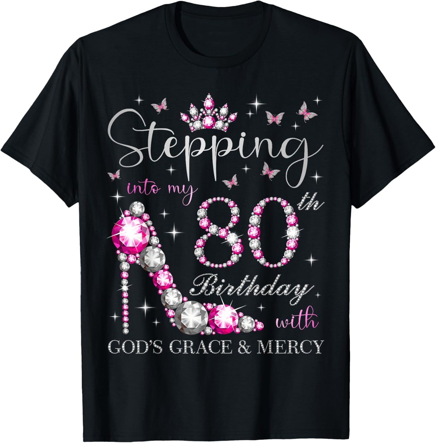 Stepping Into My 80th Birthday With God's Grace & Mercy T-Shirt - T-Shirt | Black
