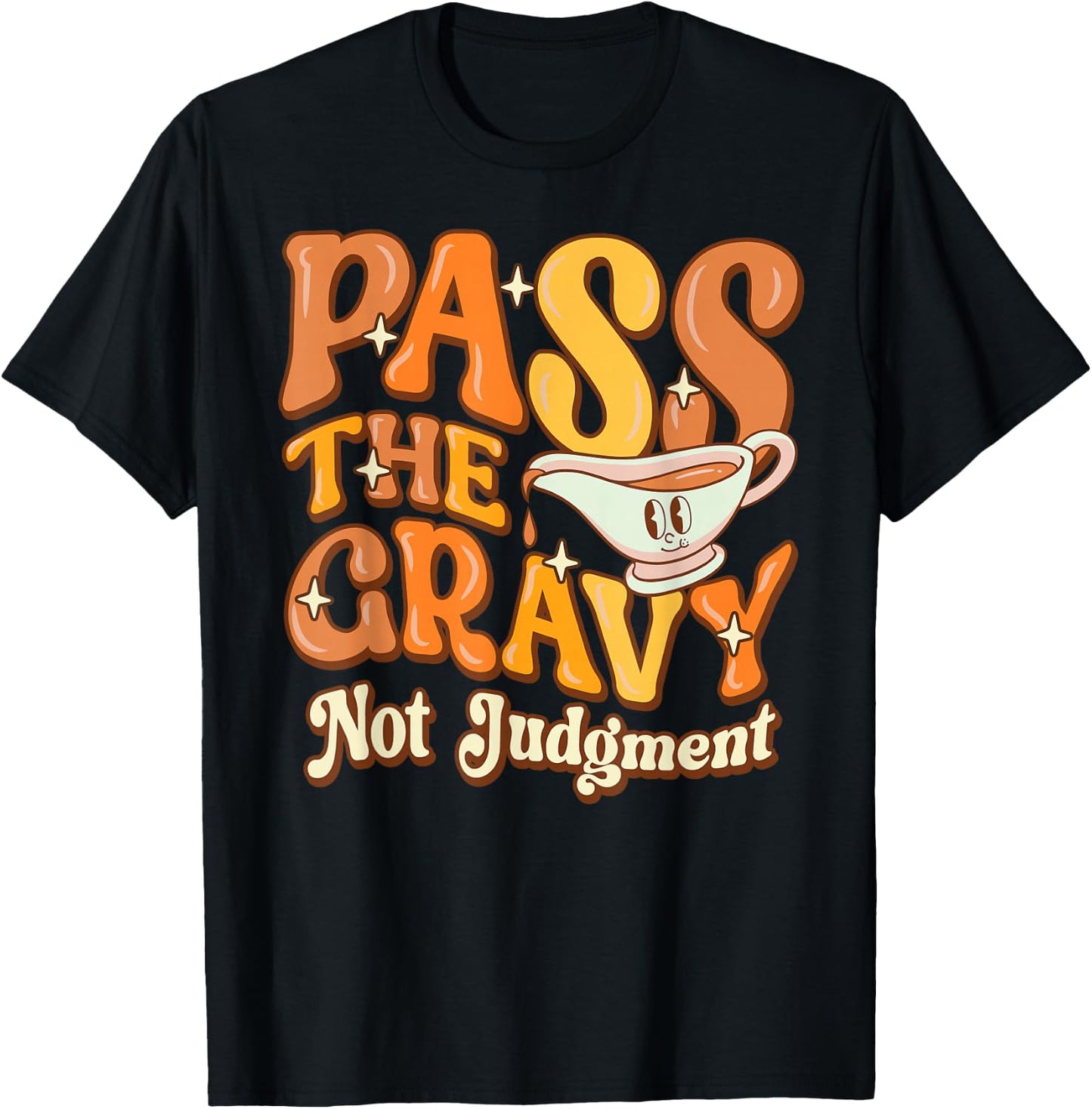 Pass The Gravy - Not Judgment Thanksgiving Gravy Fan Design T-Shirt - T-Shirt | Black