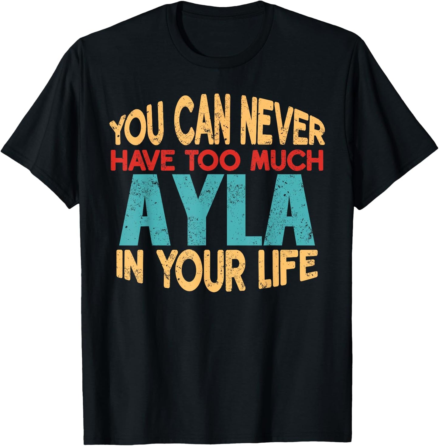 Funny Ayla Personalized First Name Joke Item T-Shirt - T-Shirt | Black