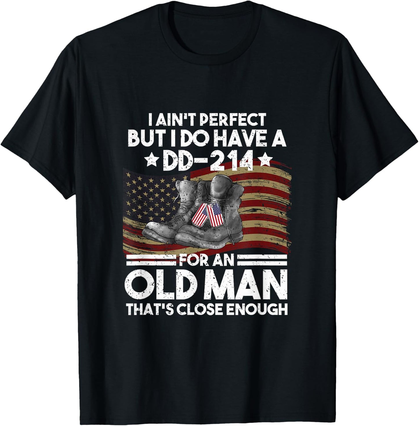 I Aint No Perfect But I Do Have A DD 214 T-Shirt - T-Shirt | Black
