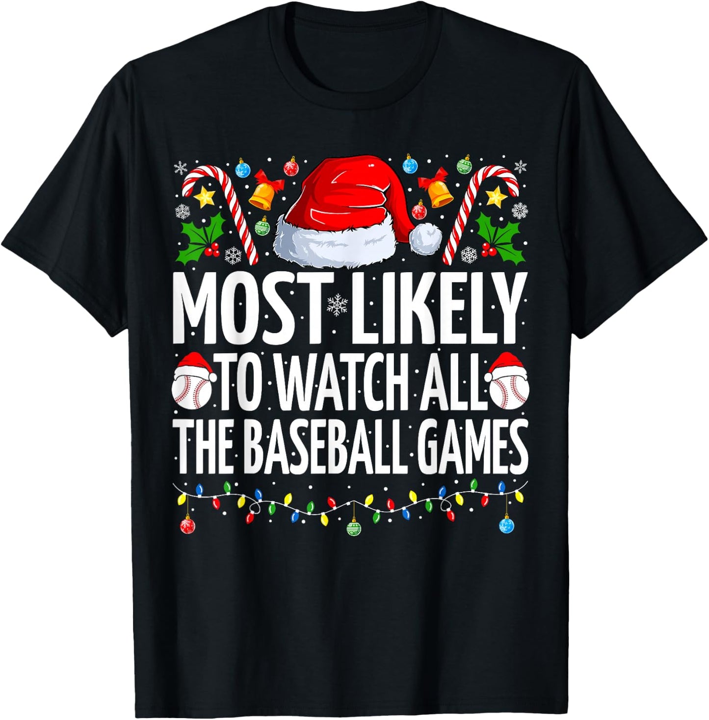 Most Likely To Watch All Baseball Game Christmas Baseball T-Shirt - T-Shirt | Black