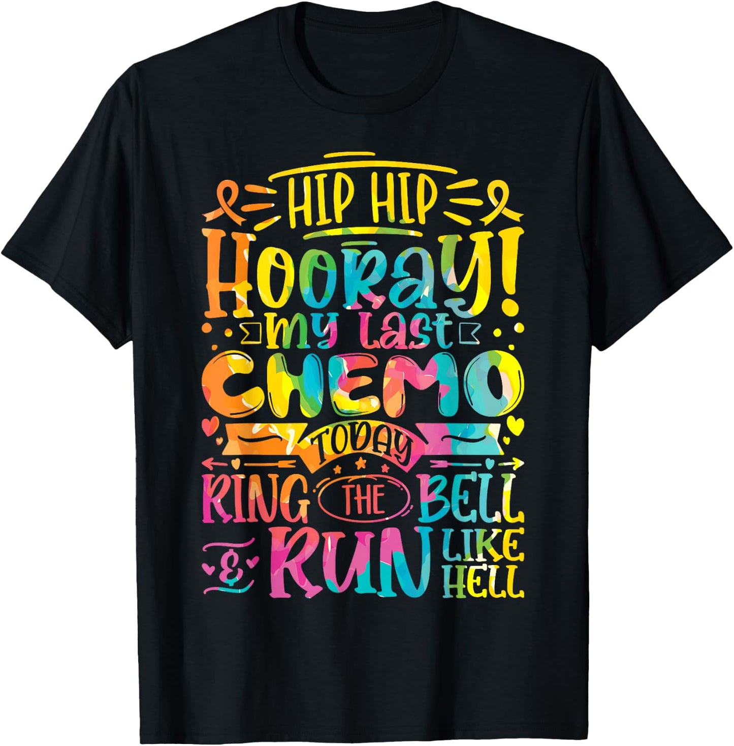 Hip Hip Hooray My Last Chemo - Cancer Survivor Chemotherapy T-Shirt - T-Shirt | Black