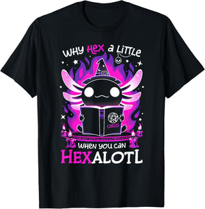 Why Hex a Little When You Can Hexalotl T-Shirt - T-Shirt | Black