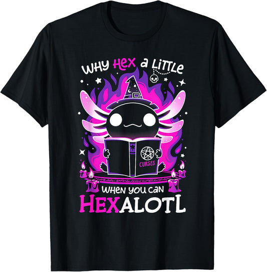 Why Hex a Little When You Can Hexalotl T-Shirt - T-Shirt | Black