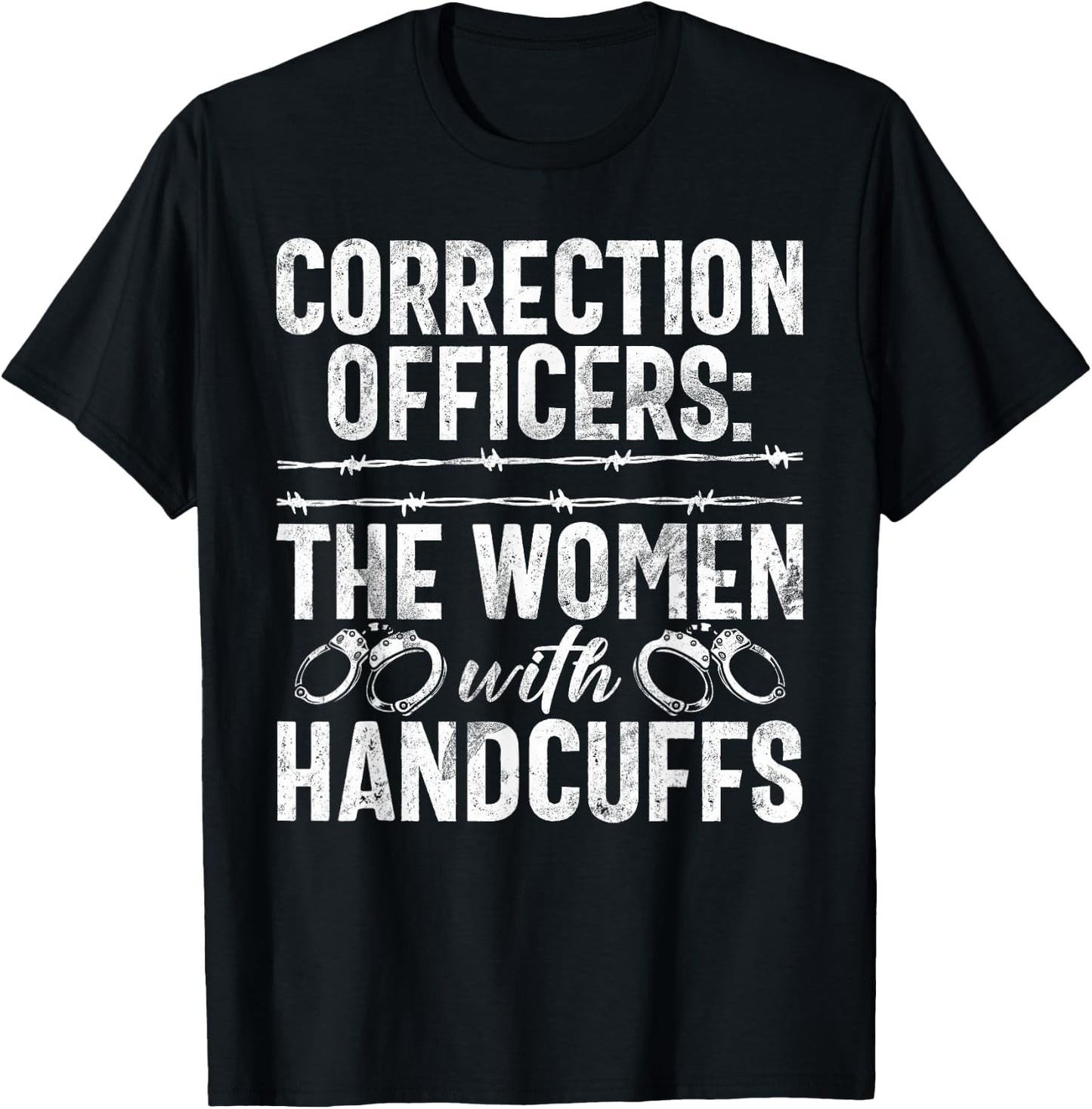 Correction Officers the Women with Handcuffs Correction T-Shirt - T-Shirt | Black