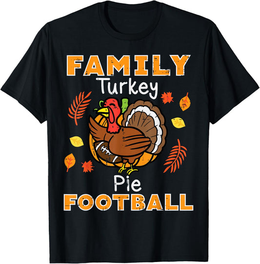 Family Turkey Pie Football Thanksgiving Sport Men Women Kids T-Shirt - T-Shirt | Black