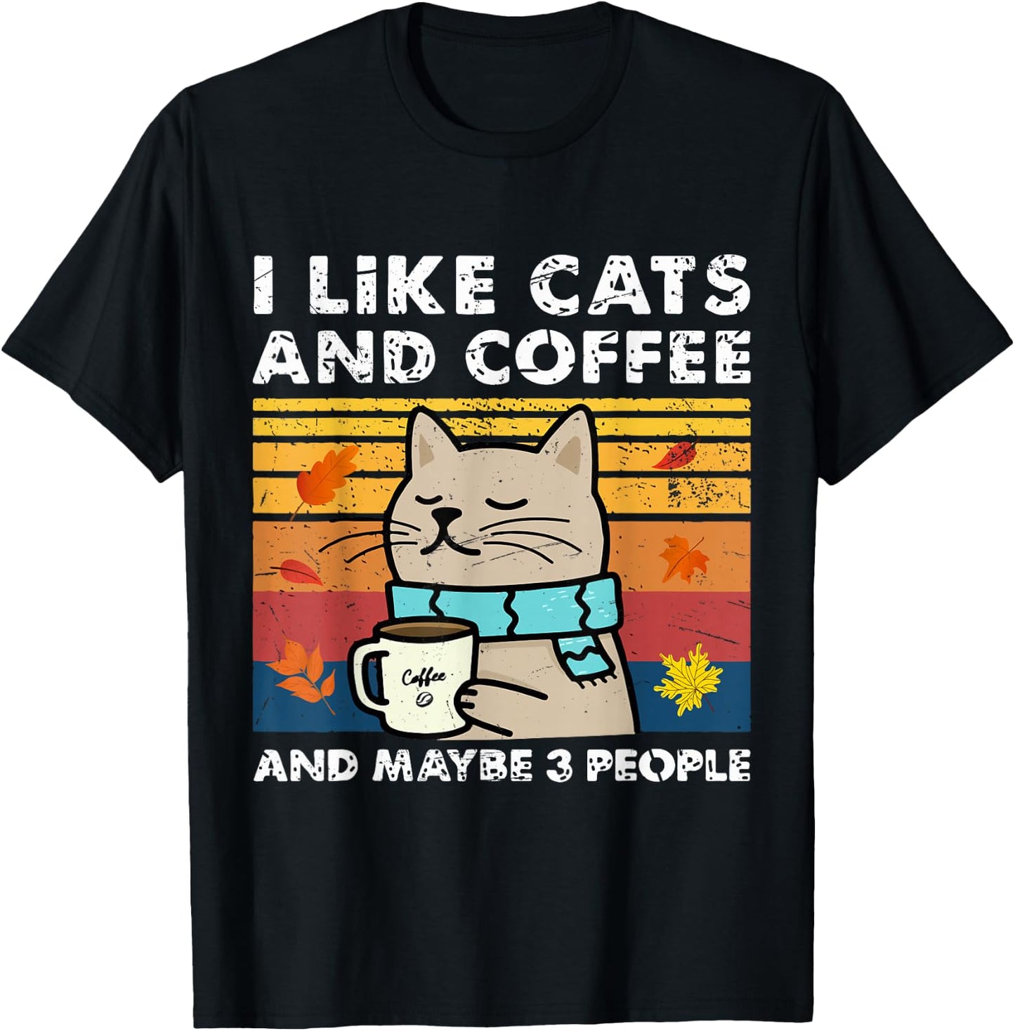 I Like Cats and Coffee and Maybe 3 People, Cats Lover Women T-Shirt - T-Shirt | Black