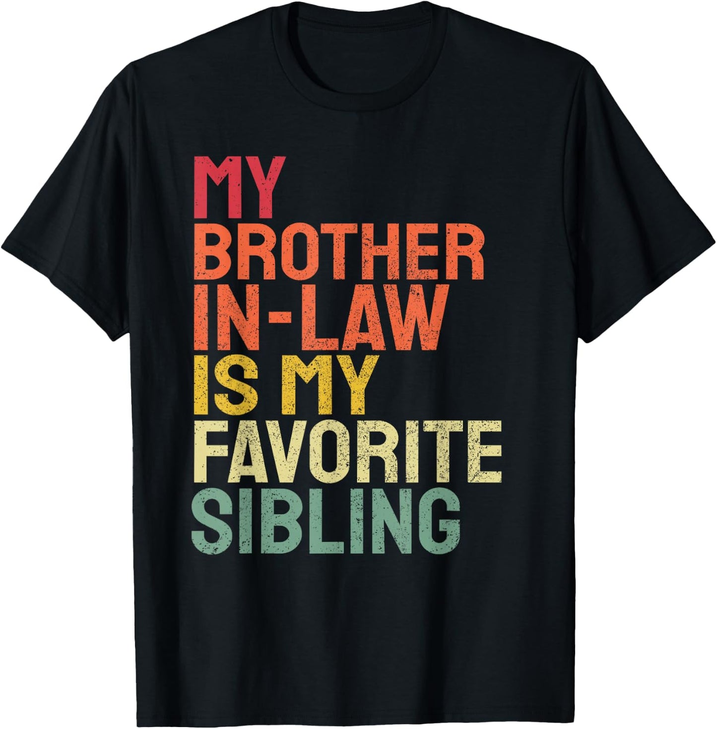 My Brother In Law Is My Favorite Sibling Retro Funny Family T-Shirt - T-Shirt | Black