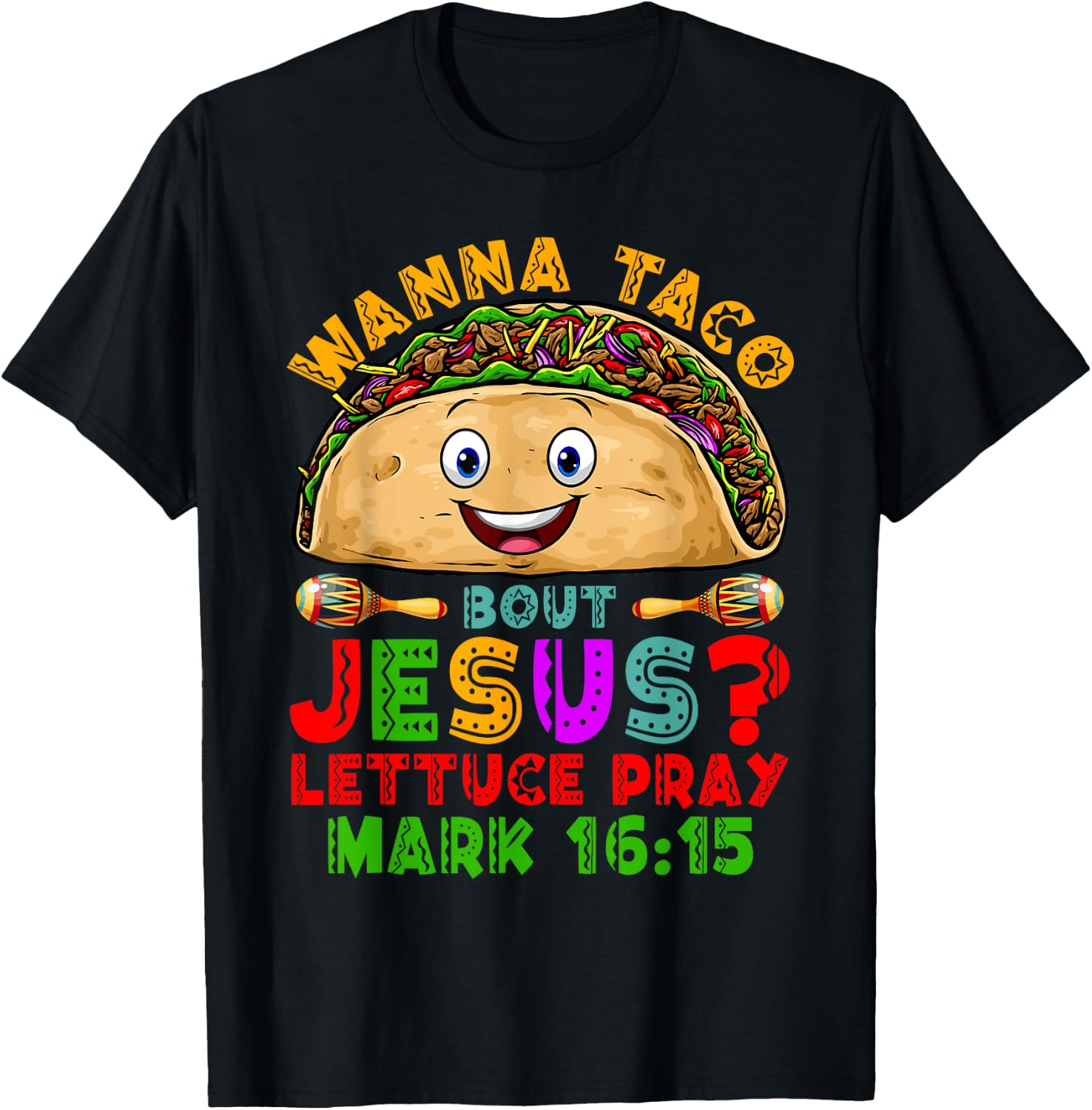 Wanna Taco Bout Jesus Lettuce Pray Christian Cinco De Mayo T-Shirt - T-Shirt | Black