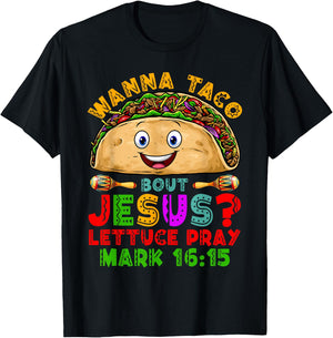 Wanna Taco Bout Jesus Lettuce Pray Christian Cinco De Mayo T-Shirt - T-Shirt | Black